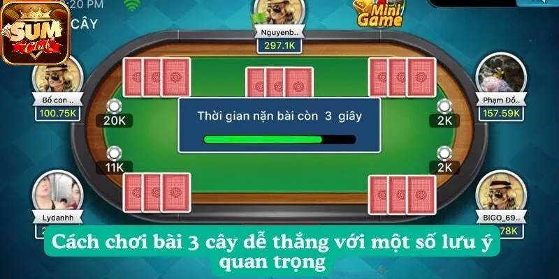 Cách chơi Bài 3 Cây SUMCLUB dễ thắng với một số lưu ý quan trọng