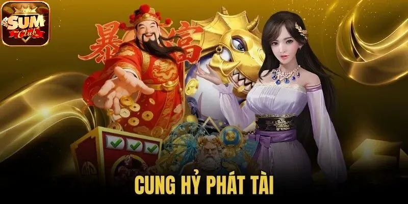 Tổng quan về Nổ Hũ Cung Hỷ Phát Tài K8CC SUMCLUB