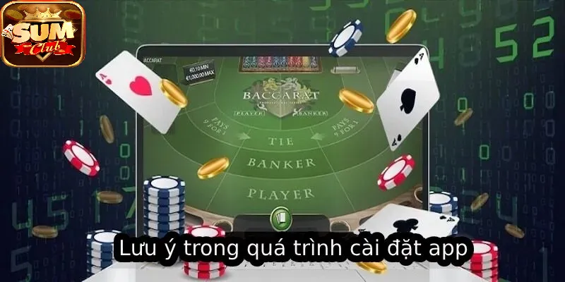 Lưu ý trong quá trình cài đặt app