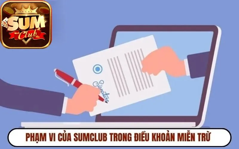 Phạm vi của SUMCLUB trong điều khoản Miễn Trừ Trách Nhiệm