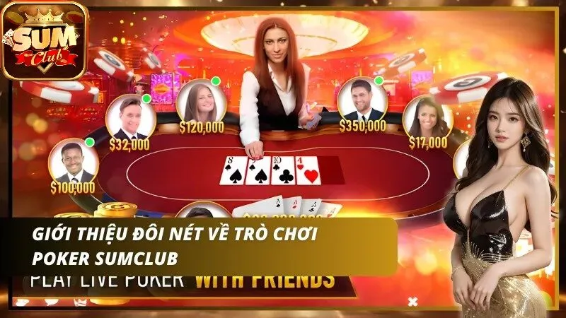 Giới thiệu đôi nét về trò chơi Poker SUMCLUB
