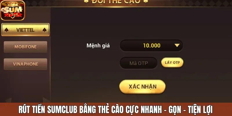 Rút Tiền SUMCLUB bằng thẻ cào cực nhanh-gọn-tiện lợi