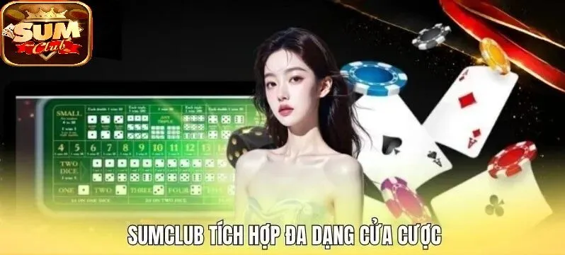 SUMCLUB tích hợp đa dạng cửa cược