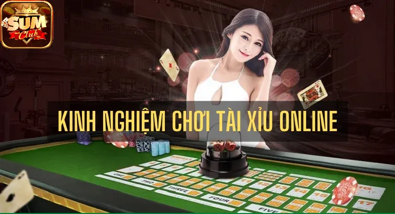 Kinh nghiệm chơi Tài Xỉu bách chiến bách thắng